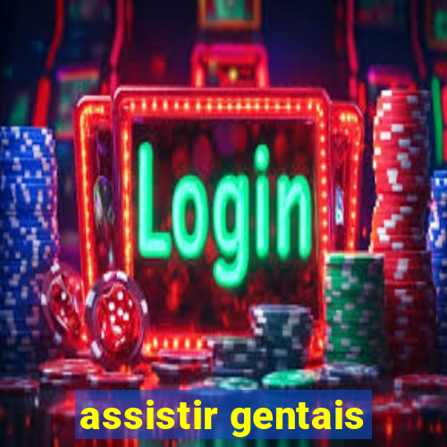 assistir gentais